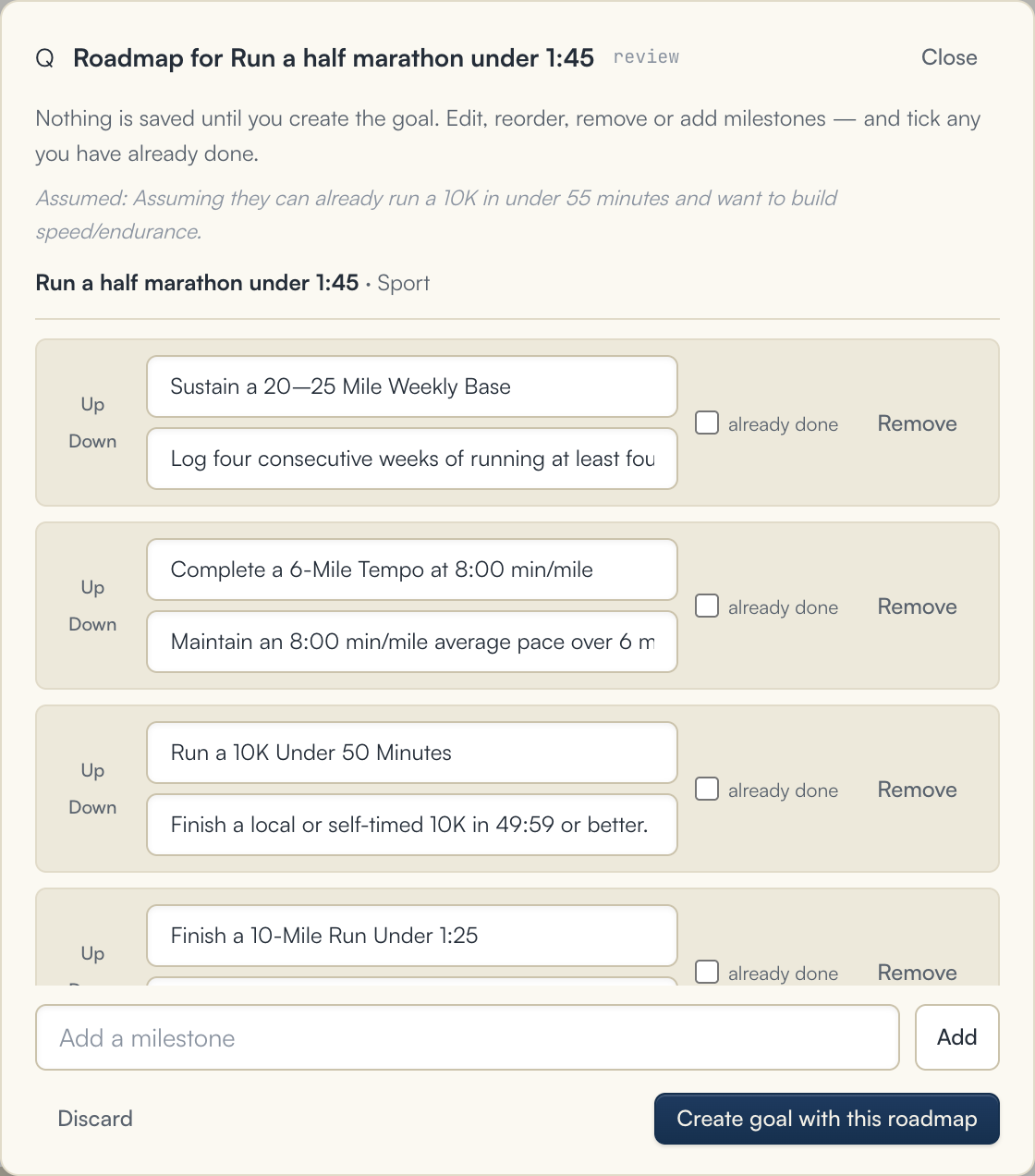 The roadmap review card: four drafted milestones, each with a title and a completion criterion, controls to reorder or remove them, an already done checkbox on each, a field to add another, and a Create goal with this roadmap button.